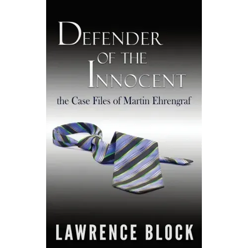 Defender of the Innocent: The Casebook of Martin Ehrengraf
