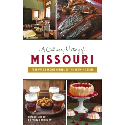 Culinary History of Missouri: Foodways & Iconic Dishes of the Show-Me State