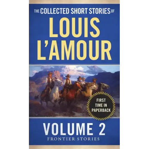 The Collected Short Stories of Louis l'Amour, Volume 2: Frontier Stories