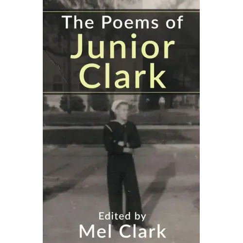 The Poems of Junior Clark
