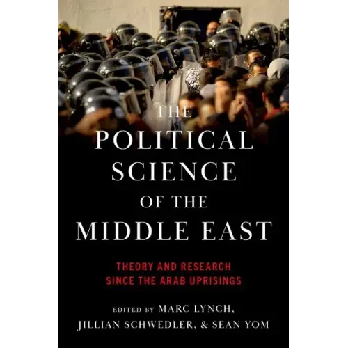 The Political Science of the Middle East: Theory and Research Since the Arab Uprisings