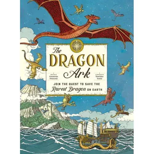 The Dragon Ark: Join the Quest to Save the Rarest Dragon on Earth