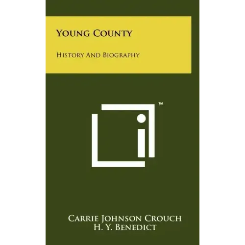 Young County: History and Biography