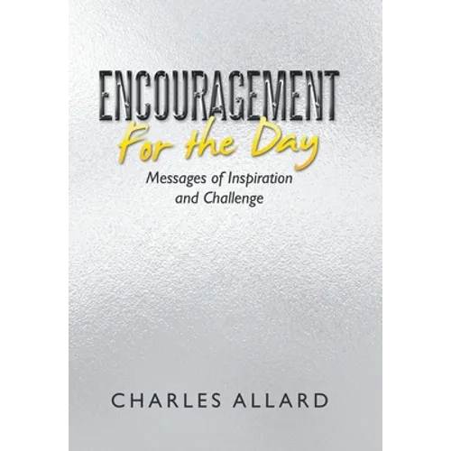Encouragement for the Day: Messages of Inspiration and Challenge