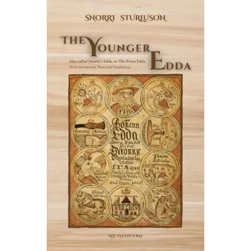The Younger Edda: Also called Snorre's Edda, or The Prose Edda (With Introduction, Notes and Vocabulary)