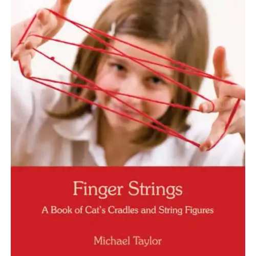Finger Strings: A Book of Cat's Cradles and String Figures