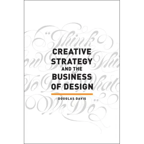 Creative Strategy and the Business of Design
