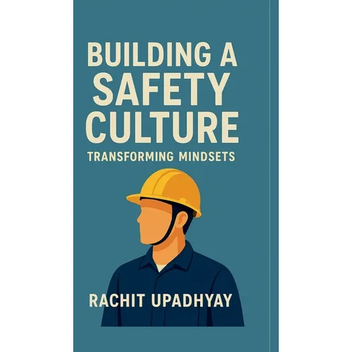 Building a Safety Culture - Transforming Mindsets