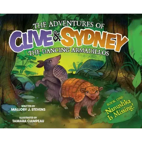 The Adventures of Clive & Sydney, the Dancing Armadillos: Nanushka Is Missing!