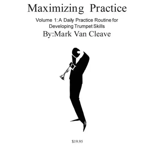 Maximizing Practice: A Daly Practice Routine for Developing Trumpet Skills