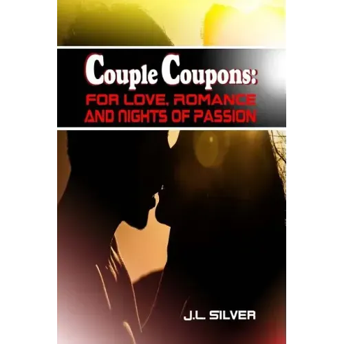 Couple Coupons: For Love, Romance, And Nights Of Passion