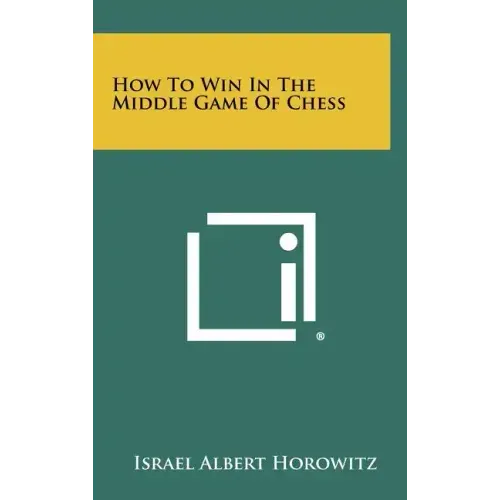 How To Win In The Middle Game Of Chess