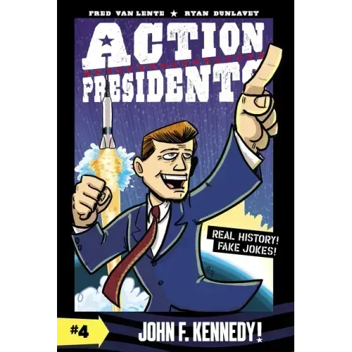 Action Presidents #4: John F. Kennedy!: A Graphic Novel Biography