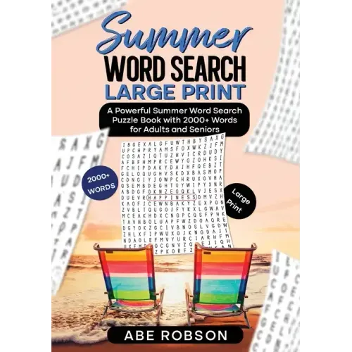 Summer Word Search Large Print: A Powerful Word Search Summer Puzzle Book with 2000+ words for Adults and Seniors (The Ultimate Word Search Puzzle Boo