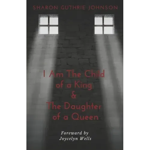 I Am The Child of A King & The Daughter of A Queen