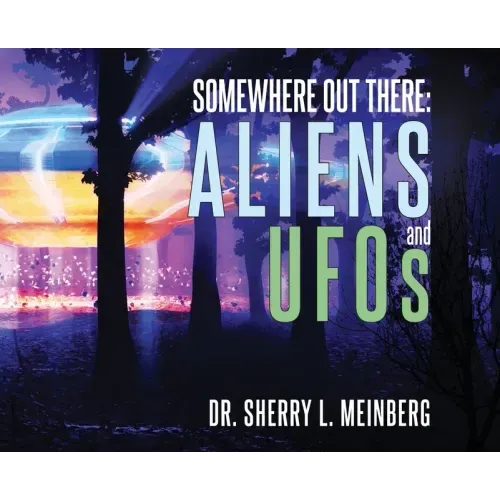 Somewhere Out There: ALIENS and UFOs
