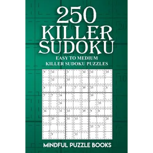 250 Killer Sudoku: Easy to Medium Killer Sudoku Puzzles