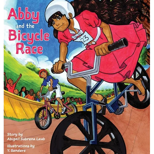 Abby and the Bicycle Race: A Girl, A Race, and an Unstoppable Spirit