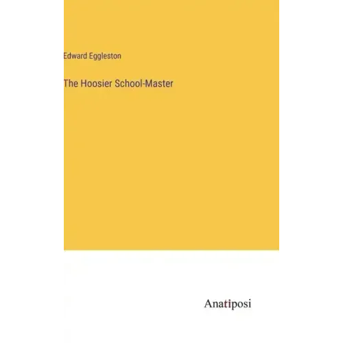 The Hoosier School-Master