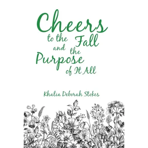 Cheers to the Fall and the Purpose of It All