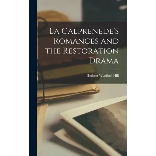 La Calprenede's Romances and the Restoration Drama