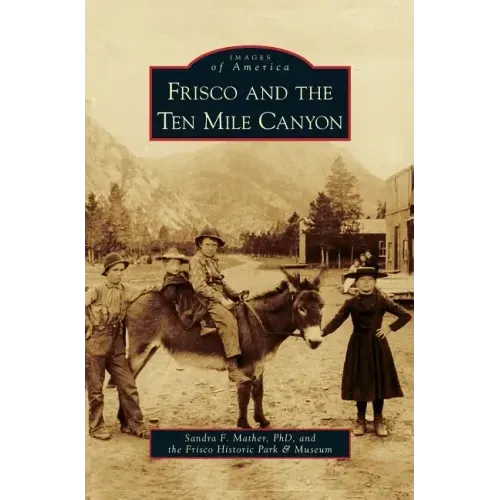 Frisco and the Ten Mile Canyon