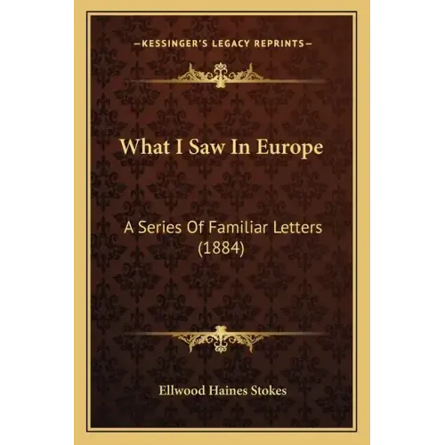 What I Saw In Europe: A Series Of Familiar Letters (1884)