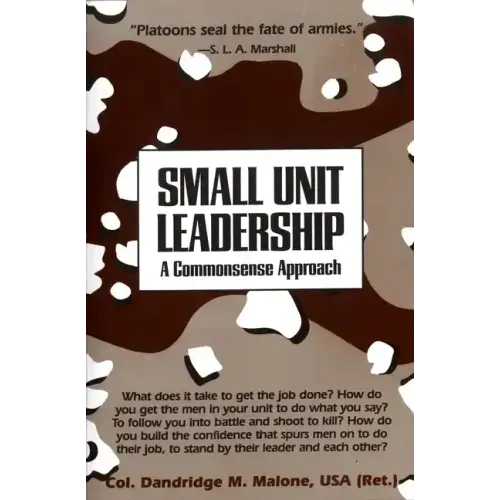Small Unit Leadership: A Commonsense Approach