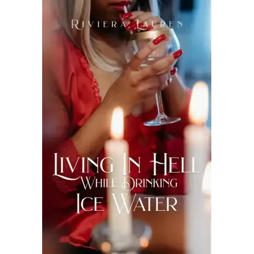 Living In Hell While Drinking Ice Water