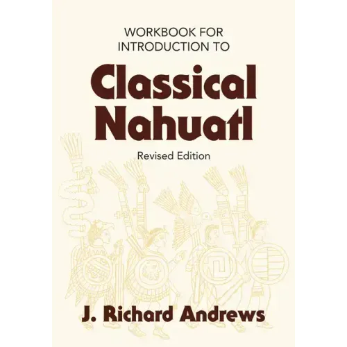 Introduction to Classical Nahuatl Workbook