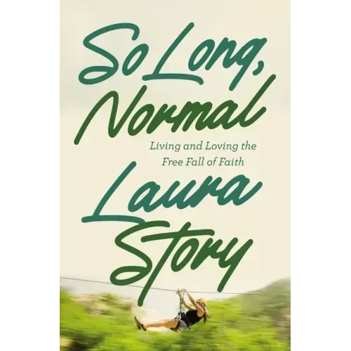 So Long, Normal: Living and Loving the Free Fall of Faith