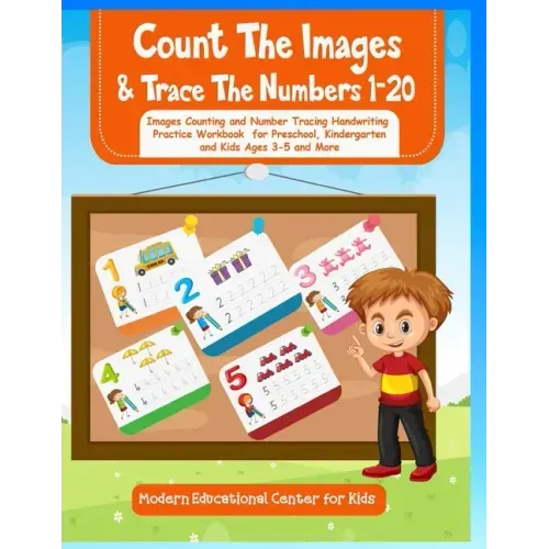Count The Images And Trace The Numbers 1-20: Images Counting and Number Tracing Handwriting Practice Workbook for Preschool, Kindergarten and Kids Age