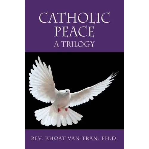 Catholic Peace: A Trilogy