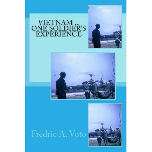 Vietnam ... One Soldier's Experience
