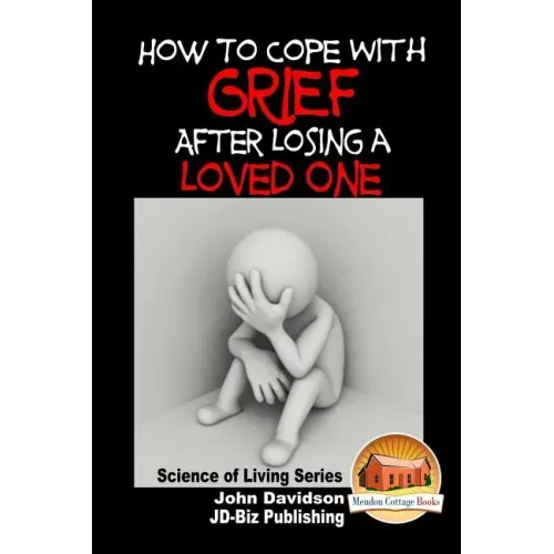 How to Cope with Grief After Losing a Loved One
