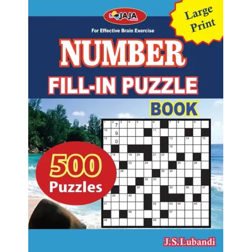 Number Fill-In Puzzle Book: 500 number fill-in puzzles-large print 8.5x11 Us print size for Adults, Seniors, and Young Ones
