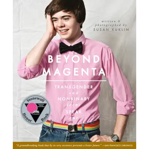 Beyond Magenta: Transgender and Nonbinary Teens Speak Out