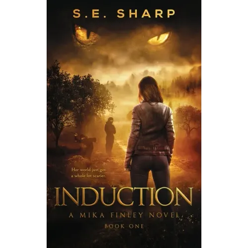 Induction: Her world just got a whole lot scarier.