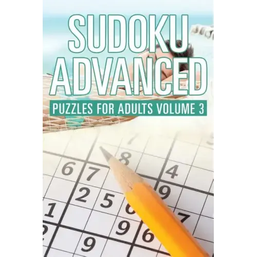Sudoku Advanced: Puzzles for Adults Volume 3