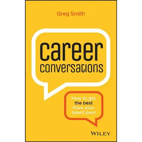 Career Conversations: How to Get the Best from Your Talent Pool