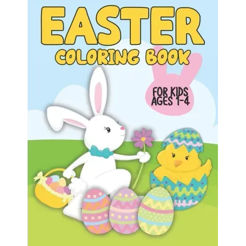 Easter Coloring Book: For Kids Ages 1-4