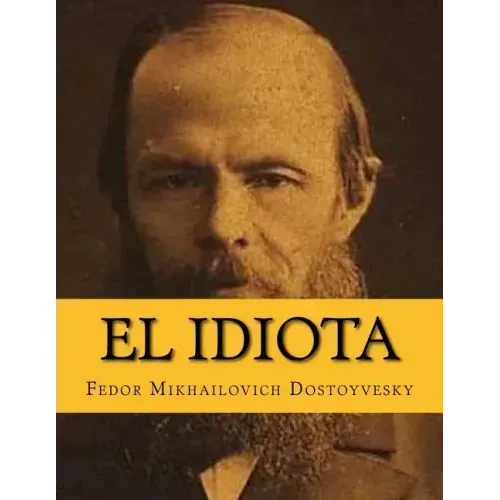 El Idiota (Spanish Edition)