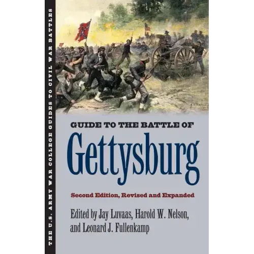Guide to the Battle of Gettysburg: Second Edition, Revised and Expanded