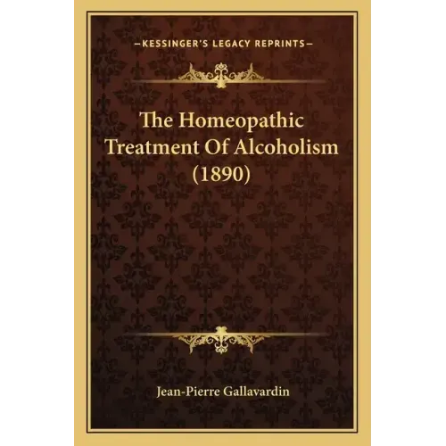 The Homeopathic Treatment Of Alcoholism (1890)