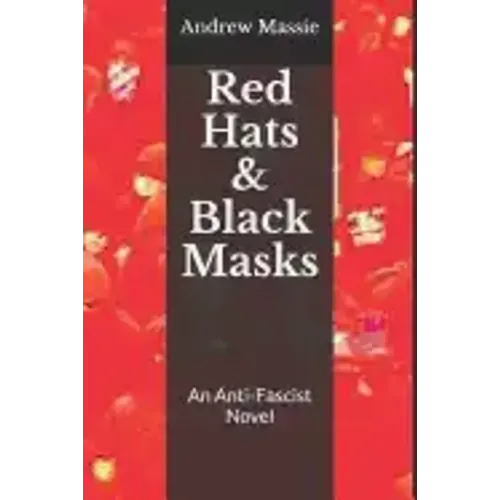 Red Hats and Black Masks: An Anti-Fascist Novel