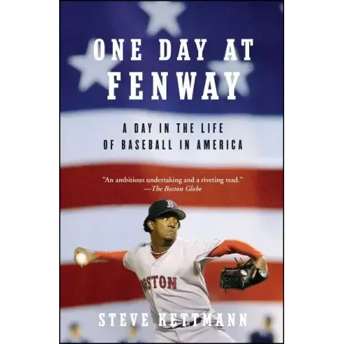 One Day at Fenway: A Day in the Life of Baseball in America