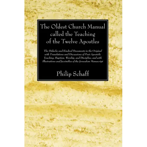 The Oldest Church Manual called the Teaching of the Twelve Apostles