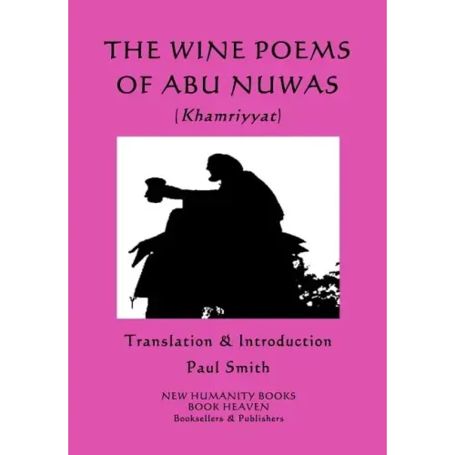 The Wine Poems of Abu Nuwas (Khamriyyat)