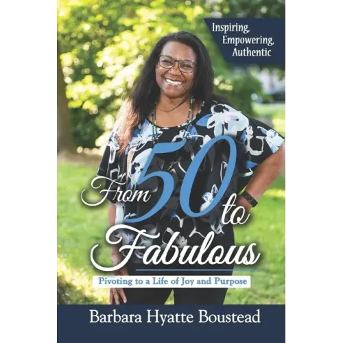From 50 to Fabulous: Pivoting to a Life of Joy and Purpose