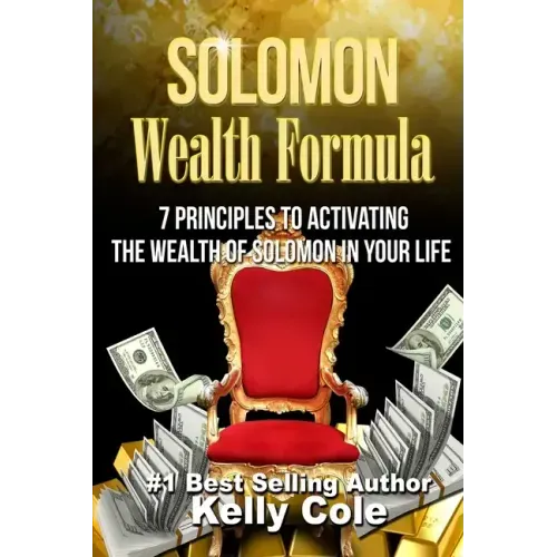 Solomon Wealth Formula: 7 Principles To Activating The Wealth Of Solomon In Your Life